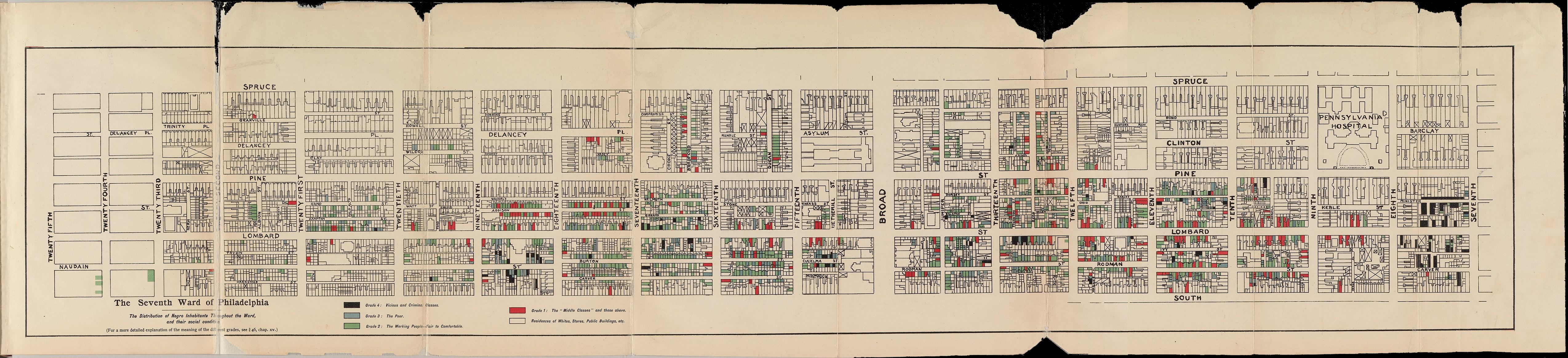 Distribution of African American inhabitants of the 7th Ward A map of the seventh ward of Philadelphia. The map is about four times as wide as it is long, and its yellowed paper is worn, creased, and torn at the edges. Subdivided by street names, the Black population in this region is categorized by a color which corresponds to social condition. Red, green, blue, and black rectangles are drawn within building outlines that run along the streets of the ward. Red describes the middle and upper classes, green represents the “fair to comfortable” working class, blue describes the “poor” lower class, black represents the “vicious and criminal classes,” and the remaining white spaces, which occupy much of the map, indicate white residences, stories, public buildings, “etc..”